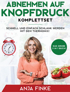 Abnehmen auf Knopfdruck Komplettset: Das groe 3 in 1 Buch! Schnell und einfach schlank werden mit dem Thermomix!