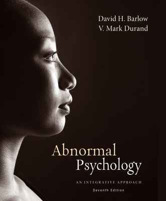 Abnormal Psychology: An Integrative Approach - Barlow, David, and Durand, V