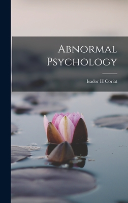 Abnormal Psychology - Coriat, Isador H