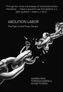 Abolition Labor: The Fight Against Prison Slavery