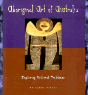 Aboriginal Art of Australia: Exploring Cultural Traditions
