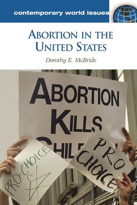 Abortion in the United States: A Reference Handbook - McBride, Dorothy
