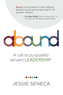 Abound: A Call to Purposeful Servant Leadership