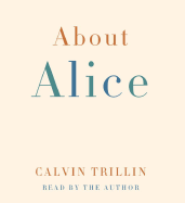 About Alice - Trillin, Calvin (Read by)