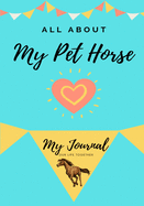 About My Pet Horse: My Pet Journal