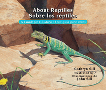 About Reptiles / Sobre Los Reptiles: A Guide for Children / Una Guia Para Ninos