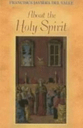 About the Holy Spirit - Valle, Francisca Javiera Del