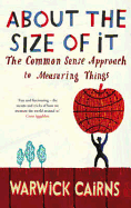 About the Size of it: The Common Sense Approach to Measuring Things
