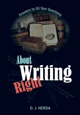 About Writing Right: Answers to All Your Questions - Herda, D J