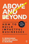 Above and Beyond: How to Build Impactful Businesses