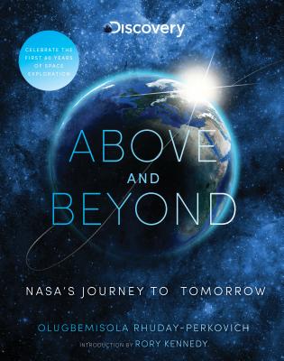 Above and Beyond: Nasa's Journey to Tomorrow - Discovery, and Rhuday-Perkovich, Olugbemisola
