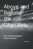 Above and Beyond the Objective: The Erling Haaland Phenomenon