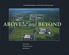 Above and Beyond: Visualizing Change in Small Towns and Rural Areas