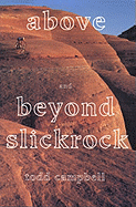 Above & Beyond Slickrock - Campbell, Todd