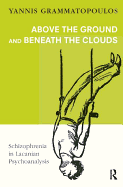 Above the Ground and Beneath the Clouds: Schizophrenia in Lacanian Psychoanalysis