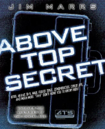 Above Top Secret: Uncover the Mysteries of the Digital Age - Marrs, Jim