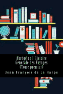 Abrg de l'Histoire Gnrale Des Voyages (Tome Premier)