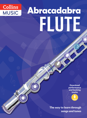 Abracadabra Flute (Pupil's Book + Download): The Way to Learn Through Songs and Tunes - Pollock, Malcolm, and Collins Music (Prepared for publication by)