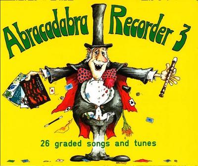 Abracadabra Recorder Book 3 (Pupil's Book): 26 Graded Songs and Tunes - A & C Black Publishers Ltd