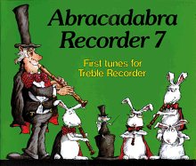 Abracadabra Recorder Book 7 (Pupil's Book): First Tunes for Treble Recorder