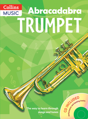 Abracadabra Trumpet (Pupil's Book + CD): The Way to Learn Through Songs and Tunes - Tomlinson, Alan, and Sebba, Jane (Editor), and Collins Music (Prepared for publication by)