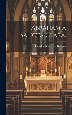 Abraham a Sancta Clara. - Theodor Georg Von Karajan (Creator)