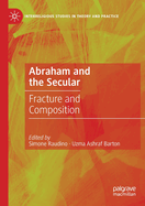 Abraham and the Secular: Fracture and Composition