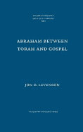 Abraham Between Torah and Gospel