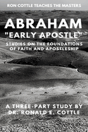 Abraham "Early Apostle": Studies on the Foundation of Faith and Apostleship