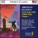 Abraham Ellstein: Great Songs of the Yiddish Stage, Vol. 1