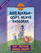 Abraham-God's Brave Explorer: Genesis 11-25