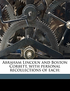 Abraham Lincoln and Boston Corbett, with Personal Recollections of Each;