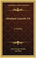 Abraham Lincoln V6: A History