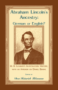 Abraham Lincoln's Ancestry: German or English? M. D. Learned's Investigatory History, with an Appendix on Daniel Boone