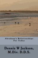 Abraham's Relationships For Today