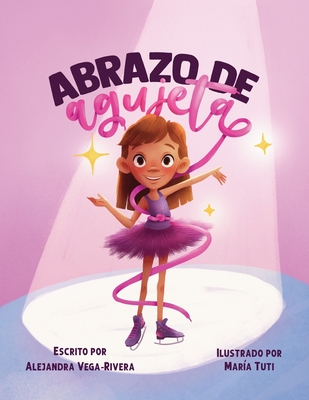 Abrazo de agujeta - Vega-Rivera, Alejandra, and Tuti, Mar?a (Illustrator)