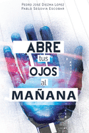 Abre tus ojos al maana