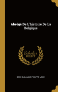 Abrege de L'Histoire de La Belgique