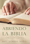 Abriendo La Biblia: Doctrinas Bsicas Cristianas