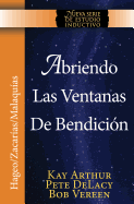 Abriendo Las Ventanas de Bendicion - Hageo / Zacarias / Malaquias / Opening the Windows of Blessing - Haggai / Zechariah / Malachi