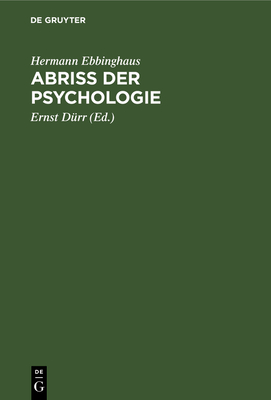 Abriss Der Psychologie - Ebbinghaus, Hermann, and Drr, Ernst (Editor)