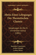 Abriss Eines Lehrganges Der Theoretischen Chemie: Vorgetragen An Der K. Universitat Genua (1891)