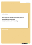 Abschaffung der Kapitalertragsteuer. Auswirkungen auf die Unternehmensbewertung