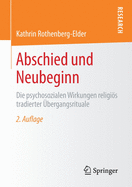 Abschied Und Neubeginn: Die Psychosozialen Wirkungen Religis Tradierter ?bergangsrituale