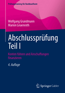 Abschlussprfung Teil I: Konten fhren und Anschaffungen finanzieren