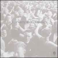 Absense - John Metcalfe