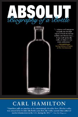 Absolut: Biography of a Bottle - Hamilton, Carl