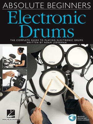 Absolute Beginners: Electronic Drums - Lederman, Noam, and Bradley, David (Editor), and Hopkins, Adrian (Editor)