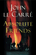 Absolute Friends - le Carre, John