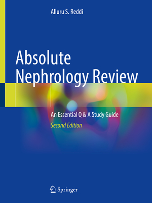 Absolute Nephrology Review: An Essential Q & A Study Guide - Reddi, Alluru S